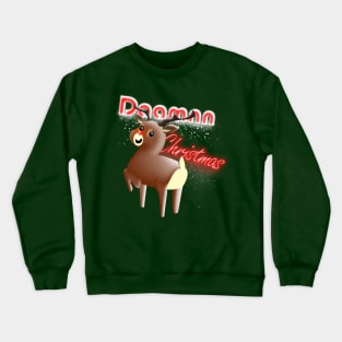 Rudolph reindeer , crazy christmas Crewneck Sweatshirt